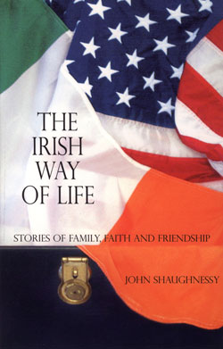 The Irish Way of Life: Stories of Family, Faith and Friendship
