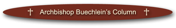 Archbishop Buechlein's column