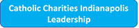 Catholic Charities Indianapolis Leadership