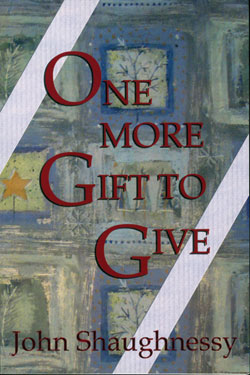Book cover to "One More Gift to Give" by John Shaughnessy. 