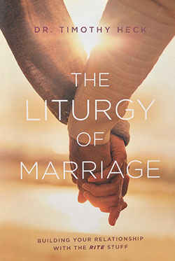 Cover of the book, The Liturgy of Marriage: Building Your Relationship with the Rite Stuff