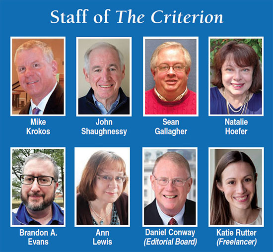 Staff of The Criterion: Mike Krokos, John Shaughnessy, Sean Gallagher, Natalie Hoefer, Brandon A Evans, Ann Lewis, Daniel Conway and Katie Rutter
