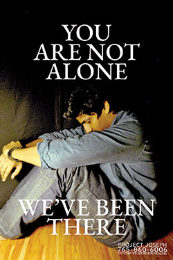 Poster: You Are Not Alone -- We've Been There. Project Joseph: 765-860-6006