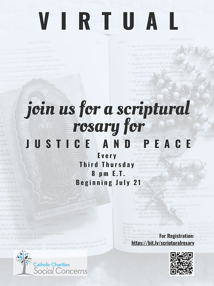 Virtual Rosary for Jusice and Peace on Third Thursdays at 8 p.m. EDT. More at https://bit.ly/scripturalrosary