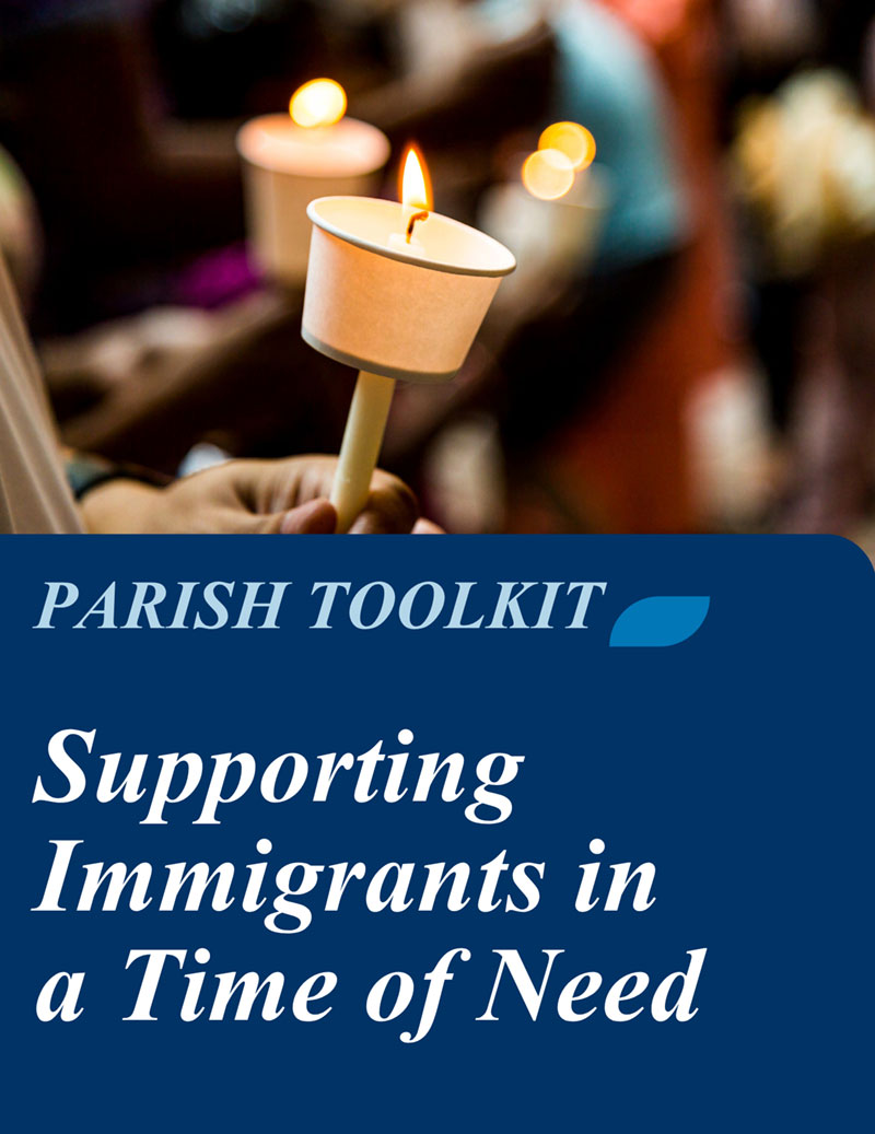 Parish Toolkit for Supporting Immigrants in a Time of Need