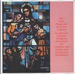 The Rose Fitzgerald Kennedy Program to Improve Catholic Religious Education for Children and Adults with Intellectual Disabilities