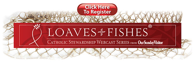 Click here to register for the monthly Loaves and Fishes webinar